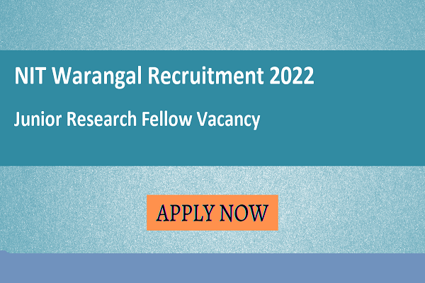 NIT Warangal Recruitment 2022