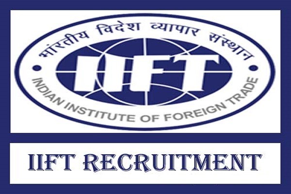 IIFT Assistant Registrar -Personal Assistant-Sr Assistant- Stenographer -Library Information Assistant Recruitment 2022