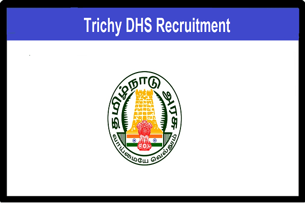 DHS Trichy Staff Nurse Healthcare Provider Recruitment 2023